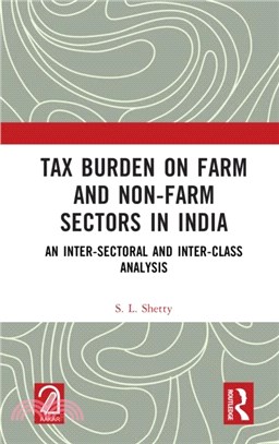 Tax Burden on Farm and Non-farm Sectors in India：An Inter-sectoral and Inter-class Analysis