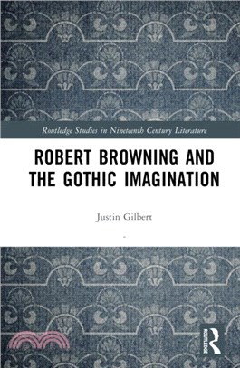 Robert Browning and the Gothic Imagination