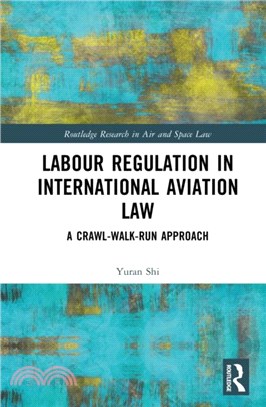 Labour Regulation in International Aviation Law：A Crawl-Walk-Run Approach