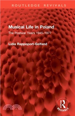 Musical Life in Poland：The Postwar Years 1945–1977