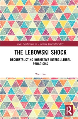 The Lebowski Shock：Deconstructing Normative Intercultural Paradigms
