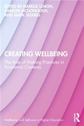 Creating Wellbeing：The Role of Making Practices in Academic Contexts