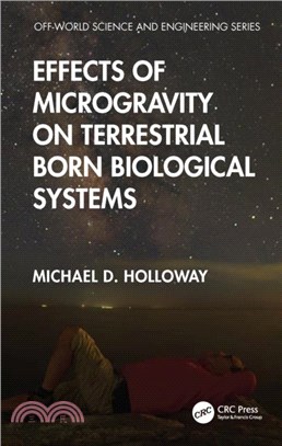 Effects of Microgravity on Terrestrial Born Biological Systems