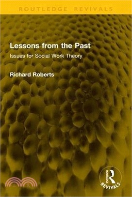 Lessons from the Past: Issues for Social Work Theory