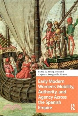 Early Modern Women's Mobility, Authority, and Agency Across the Spanish Empire