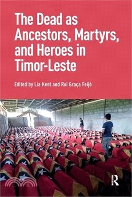 The Dead as Ancestors, Martyrs, and Heroes in Timor-Leste