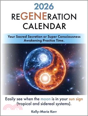 ReGENEration Calendar 2026: Your Super Consciousness Awakening Practice Time (Moon in Sun Sign)