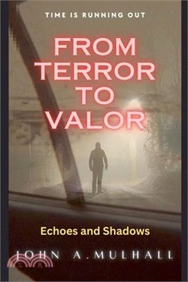 From Terror to Valor: Echoes and Shadows