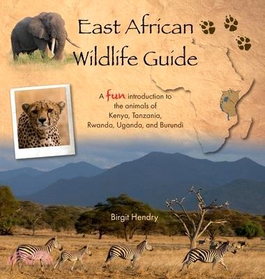 East African Wildlife Guide - a fun introduction to the animals of Kenya, Tanzania, Rwanda, Uganda and Burundi
