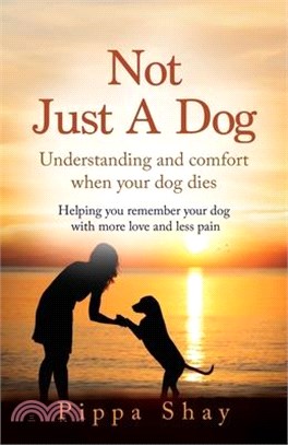 Not Just A Dog: Understanding and comfort when your dog dies