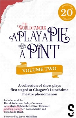 A Play, A Pie and A Pint: Volume Two - Rose; Fleeto; One Day In Spring; Tir na nOg; Storytelling; The Great Replacement; Write-Off; Rachel's Cousins