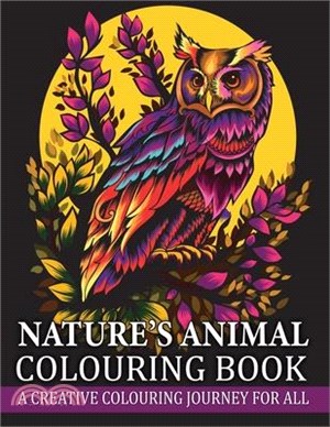 Nature's Animal Colouring Book: A Creative Colouring Journey for All