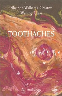 Toothaches, an anthology