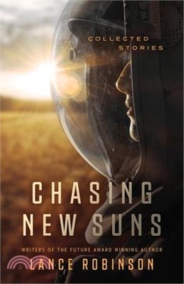 Chasing New Suns: Collected Stories