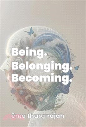 Being. Belonging. Becoming.: Know yourself. Better.