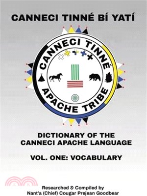 Canneci Tinné Bí Yatí: Dictionary of the Canneci Apache Language
