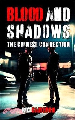 Blood and Shadows: The Chinese Connection