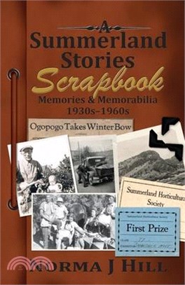A Summerland Stories Scrapbook: Memories & Memorabilia 1930s-1960s