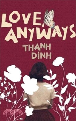 Love, Anyways: Because the Apple Trees Blossom