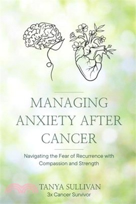 Managing Anxiety After Cancer: Navigating the Fear of Recurrence with Compassion and Strength