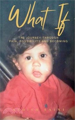 What If: A Journey Through Pain, Possibility and Becoming
