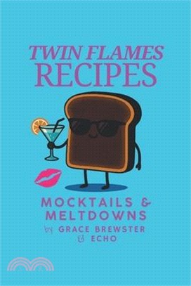 Twin Flames Recipes: Mocktails & Meltdowns