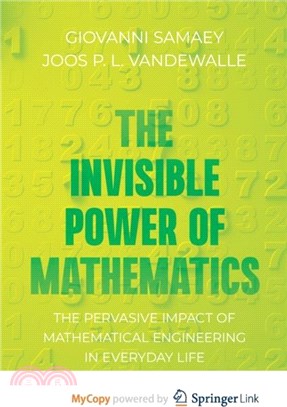 The Invisible Power of Mathematics：The Pervasive Impact of Mathematical Engineering in Everyday Life