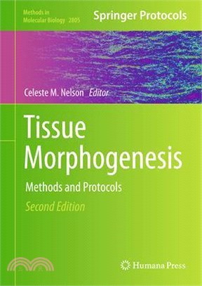 Tissue Morphogenesis: Methods and Protocols, Second Edition