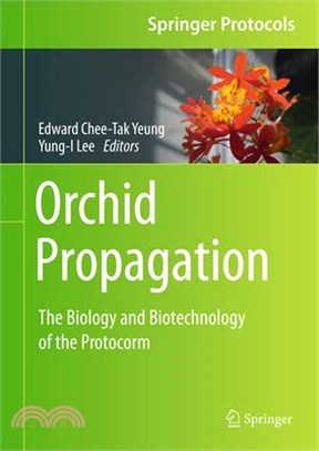 Orchid Propagation: The Biology and Biotechnology of the Protocorm