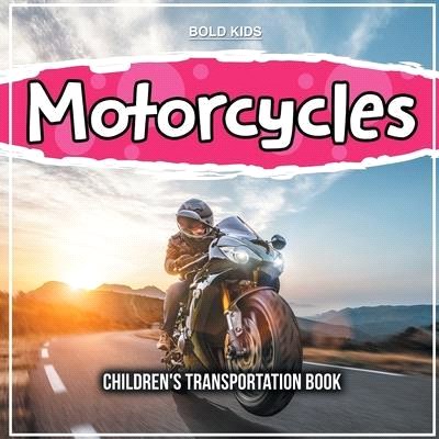 Motorcycles: Children's Transportation Book