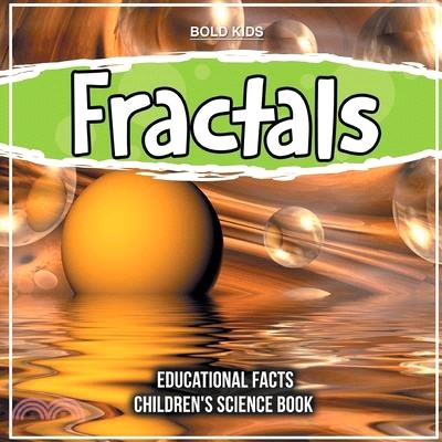 Fractals Educational Facts Children's Science Book