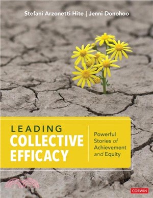 Leading Collective Efficacy:Powerful Stories of Achievement and Equity