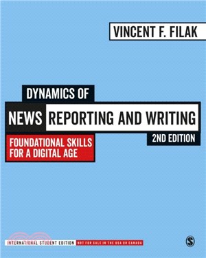Dynamics of News Reporting and Writing - International Student Edition：Foundational Skills for a Digital Age