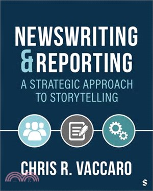 News Writing and Reporting: A Strategic Approach to Storytelling