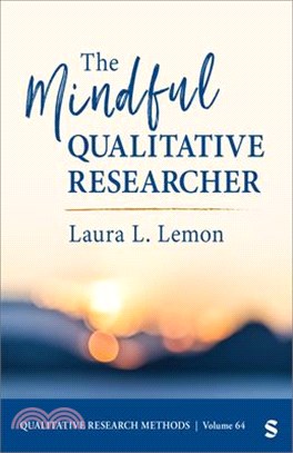 The Mindful Qualitative Researcher