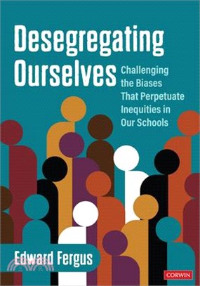 Desegregating Ourselves: Challenging the Biases That Perpetuate Inequities in Our Schools