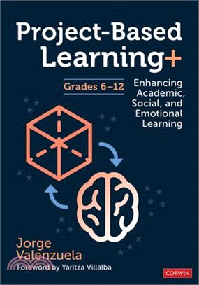 Project-Based Learning+, Grades 6-12: Enhancing Academic, Social, and Emotional Learning