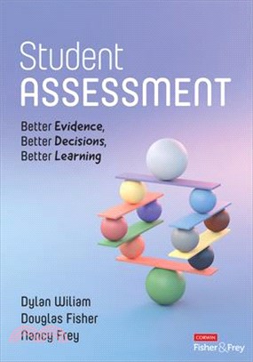 Student Assessment: Better Evidence, Better Decisions, Better Learning