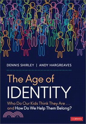 The Age of Identity: Who Do Our Kids Think They Are . . . and How Do We Help Them Belong?