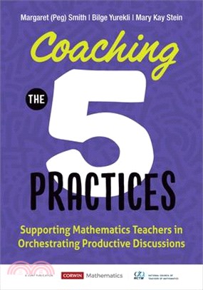 Coaching the 5 Practices: Supporting Mathematics Teachers in Orchestrating Productive Discussions