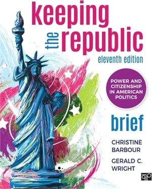 Keeping the Republic: Power and Citizenship in American Politics - Brief Edition
