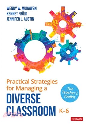 Practical Strategies for Managing a Diverse Classroom, K-6: The Teacher′s Toolkit