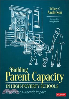 Building Parent Capacity in High Poverty Schools: Actions for Authentic Impact