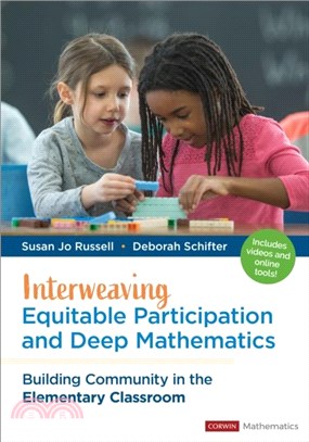 Interweaving Equitable Participation and Deep Mathematics：Building Community in the Elementary Classroom