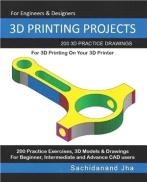 3D Printing Projects：200 3D Practice Drawings For 3D Printing On Your 3D Printer