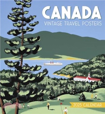 Canada：Vintage Travel Posters 2025 Wall Calendar