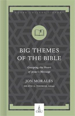 Big Themes of the Bible ― Grasping the Heart of Jesus's Message