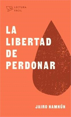 La Libertad de Perdonar