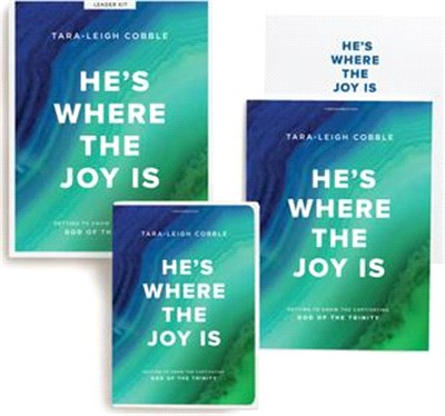 He's Where the Joy Is - Leader Kit: Getting to Know the Captivating God of the Trinity [With DVD]