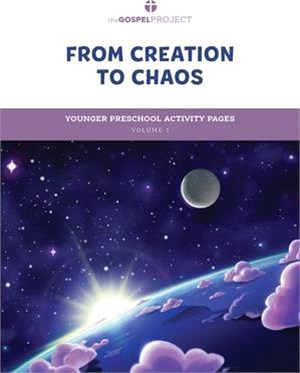 The Gospel Project for Preschool: Younger Preschool Activity Pages - Volume 1: From Creation to Chaos: Genesis